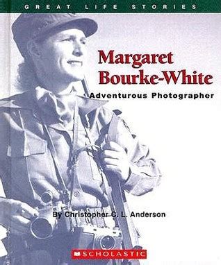Read Online Margaret Bourkewhite Adventurous Photographer By Christopher Cl Anderson