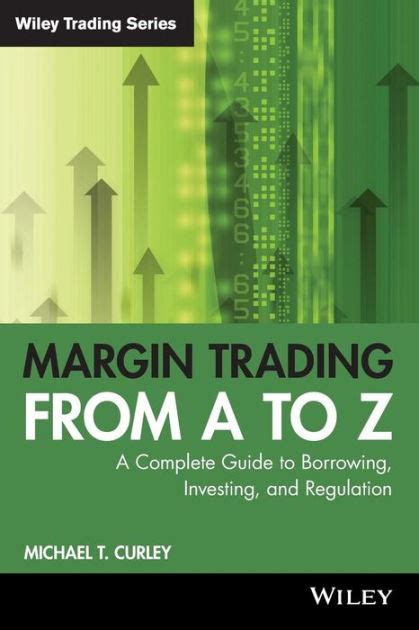 Margin trading from a to z a complete guide to borrowing investing and regulation wiley trading. - Landschaften mit tieren unter sträuchern hingeduckt.