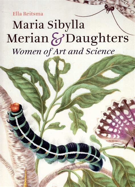 Maria Sibylla Merian and Daughters: Women of Art and Science