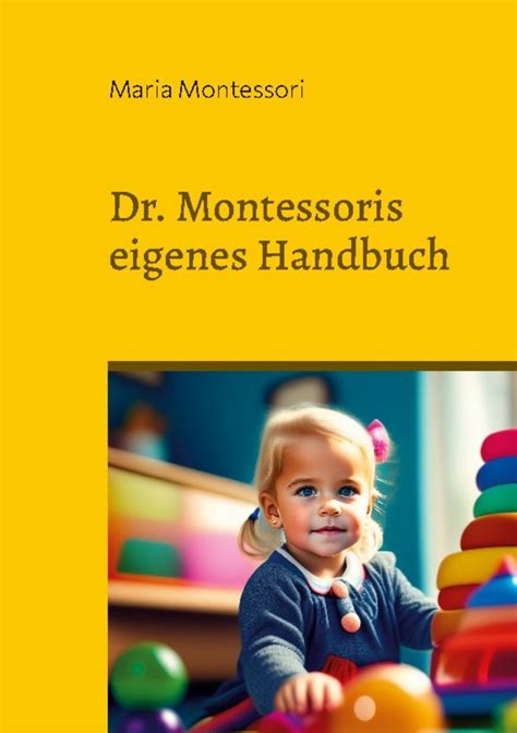 Maria montessoris eigenes handbuch eine kurze anleitung zu ihren ideen und materialien. - Study guide for maternal child nursing care for maternal child nursing care.