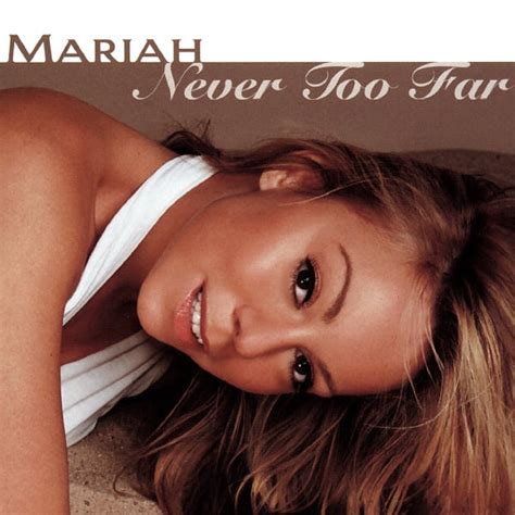 Mariah Carey - Never Too Far Lyrics SongMeanings