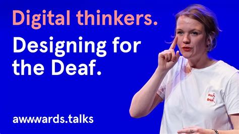 Marie van Driessche on Designing for Deaf People, For Everyone …