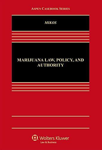 Read Marijuana Law Policy And Authority By Robert A Mikos