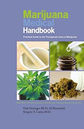 Read Online Marijuana Medical Handbook Practical Guide To Therapeutic Uses Of Marijuana By Dale Gieringer
