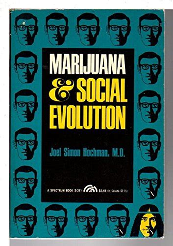 Full Download Marijuana And Social Evolution A Spectrum Book By Js Hochman