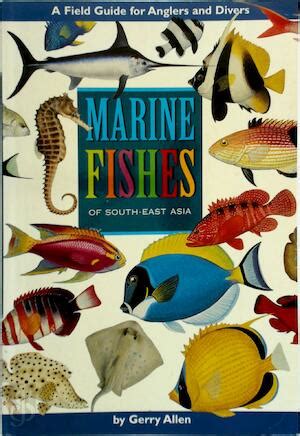Marine fishes of southeast asia a field guide for anglers and divers. - Aan de vruchten kent men de boom.