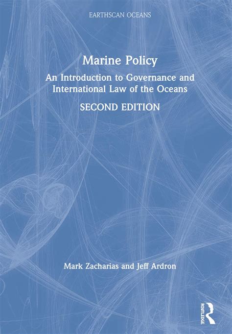 Read Online Marine Policy An Introduction To Governance And International Law Of The Oceans Earthscan Oceans By Mark Zacharias