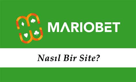 Mariobet nasıl bir site