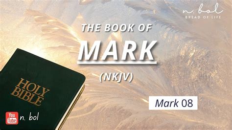 Mark 8 NKJV Bible YouVersion