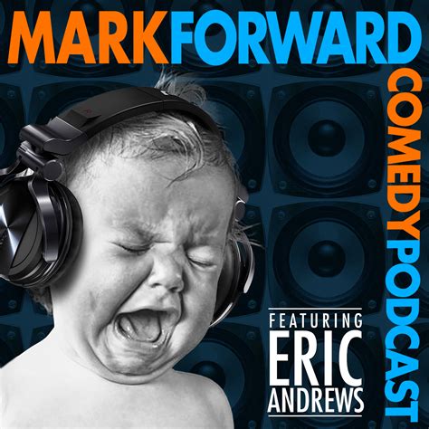 Mark Forward Comedy Podcast : Free Audio - Archive