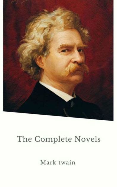 Read Online Mark Twain The Complete Novels By Mark Twain