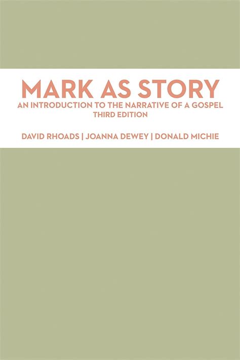 Read Mark As Story An Introduction To The Narrative Of A Gospel By David M Rhoads