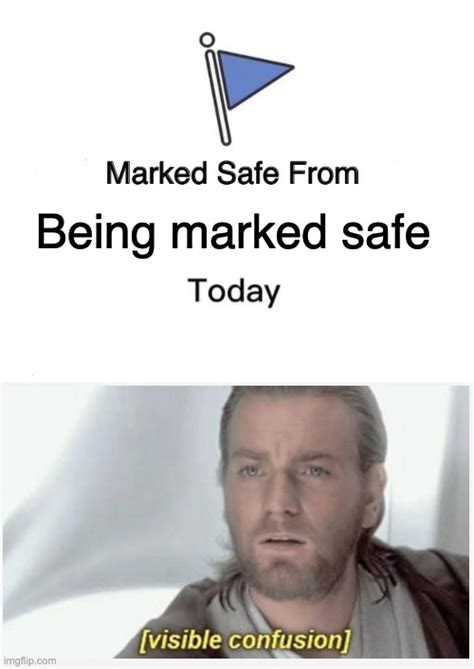Marked as safe meme. Use this customizable Marked Safe From Meme Template page as a starting point for your content. Create and edit this template for free in just a few clicks. Find and discover new content on Kapwing. 