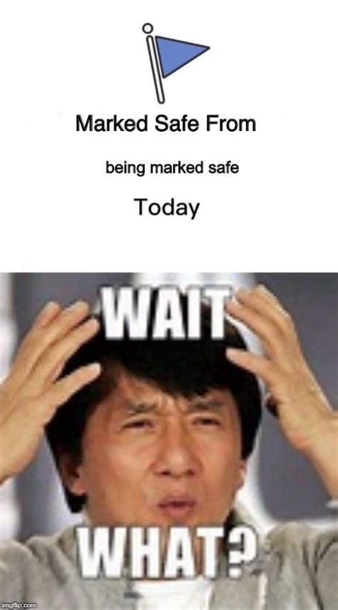 Marked safe from meme. Things To Know About Marked safe from meme. 