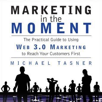 Marketing in the moment the practical guide to using web 3 0 marketing to reach your customers first 2. - Craftsman 12 inch band saw manual.