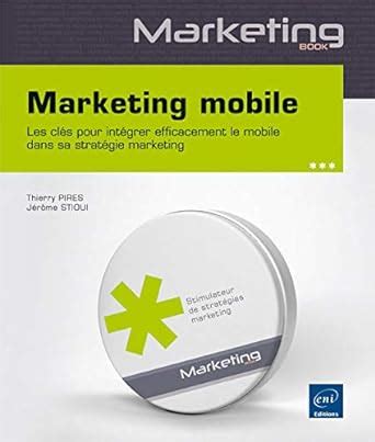 Marketing mobile - Les clés pour intégrer efficacement le mobile dans sa stratégie marketing
