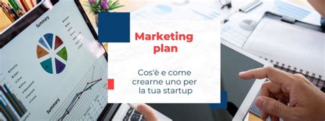 Marketing plan: definizione, struttura ed esempi pratici