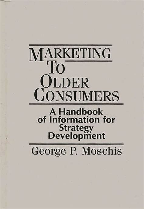 Marketing to older consumers a handbook of information for strategy development. - Compendio de literatura gauchesca del uruguay.