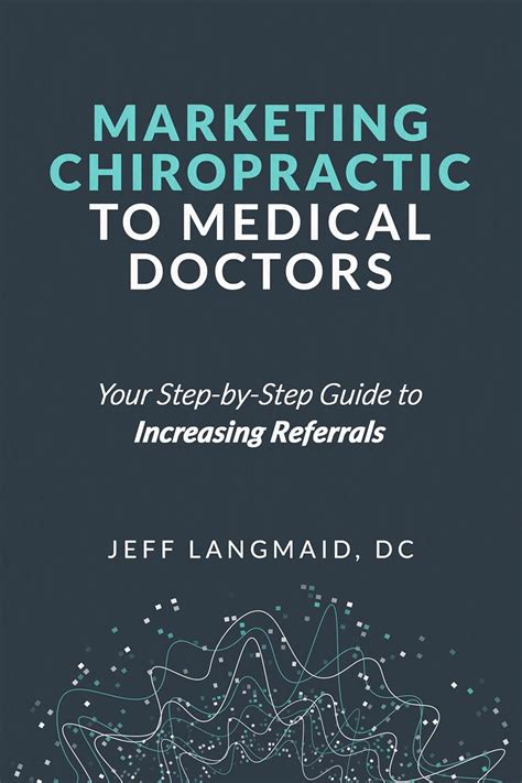 Read Online Marketing Chiropractic To Medical Doctors Your Stepbystep Guide To Increasing Referrals By Jeff Langmaid Dc