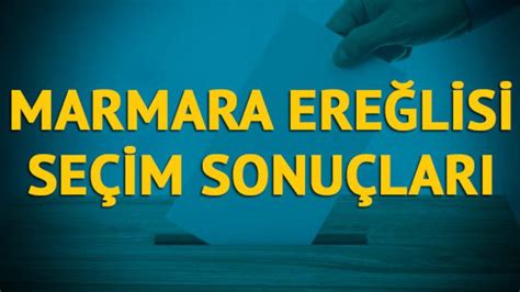 Marmara ereğlisi seçim sonuçları 2019
