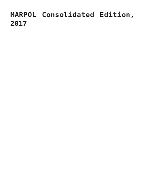 Marpol consolidated edition 2018 pdf.  The main technical content of th...