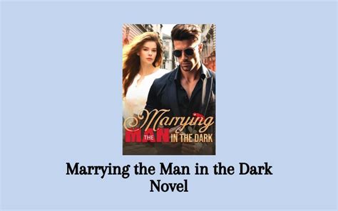 Marrying the man in the dark novel. Things To Know About Marrying the man in the dark novel. 