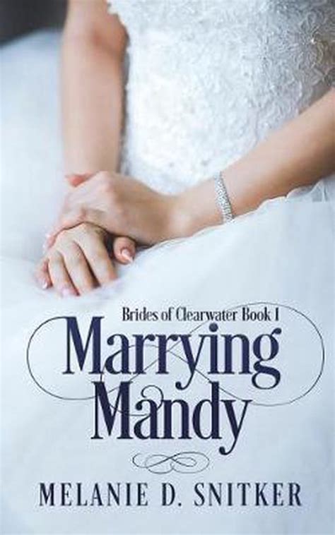 Full Download Marrying Mandy Brides Of Clearwater 1 By Melanie D Snitker