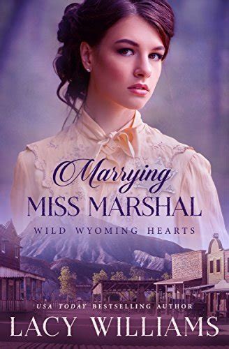 Read Marrying Miss Marshal Wild Wyoming Hearts 1 By Lacy Williams