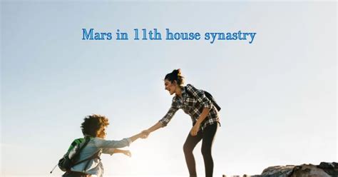 Mars 11th house synastry. Mars in 11th house synastry. Mars in the 11th house synastry indicates a nurturing and supportive dynamic within relationships, particularly when it comes to friendships and business partnerships. Individuals with this placement are willing to go the extra mile to help their partners grow and succeed in all aspects of life. 