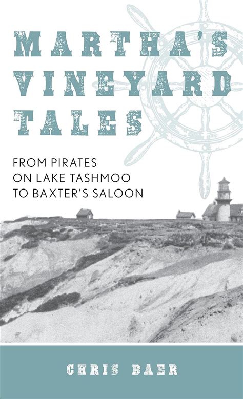 Full Download Marthas Vineyard Tales From Pirates On Lake Tashmoo To Baxters Saloon By Chris Baer