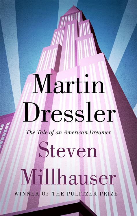 Read Online Martin Dressler The Tale Of An American Dreamer By Steven Millhauser