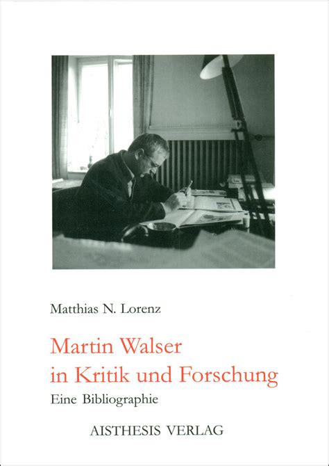Read Online Martin Walser In Kritik Und Forschung Eine Bibliographie By Matthias N Lorenz