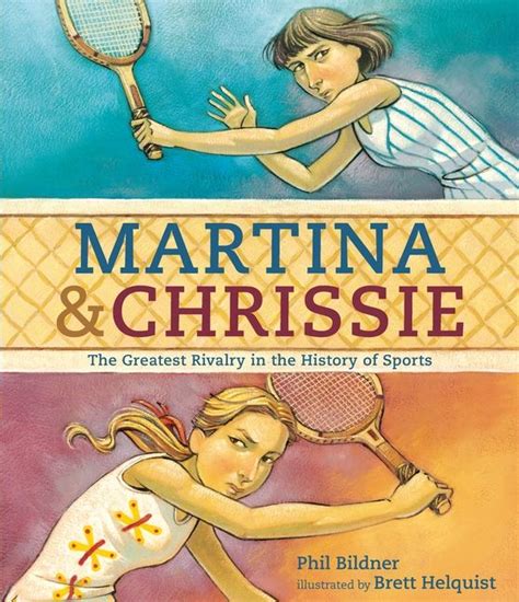 Full Download Martina  Chrissie The Greatest Rivalry In The History Of Sports By Phil Bildner