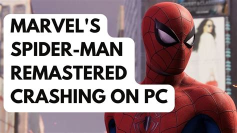 Marvel’s Spider-Man PC – Game is Crashing How to Fix Crash