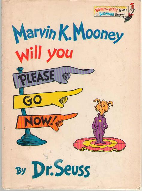 Marvin K. Mooney, will you please go now! : Seuss, Dr - Archive