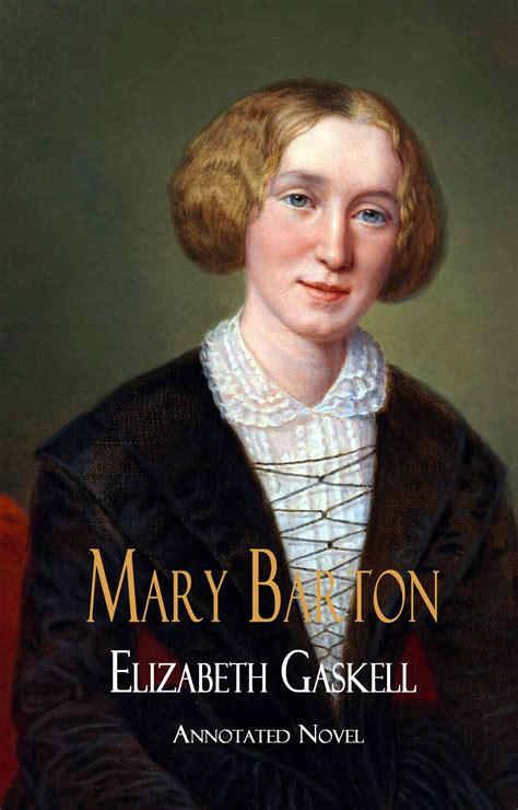 Mary Barton Quotes by Elizabeth Gaskell - Goodreads