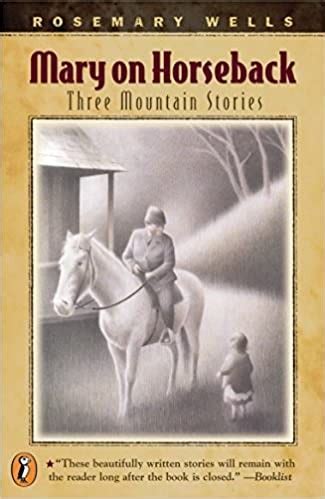 Full Download Mary On Horseback Three Mountain Stories By Rosemary Wells