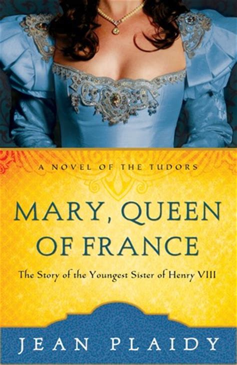 Read Online Mary Queen Of France Tudor Saga 9 By Jean Plaidy