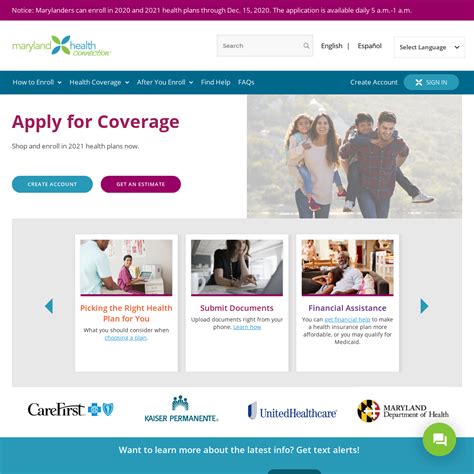 Marylandhealthconnection.gov. See if you qualify to enroll in health coverage now. The application is available daily from 6 a.m. to 11 p.m. 
