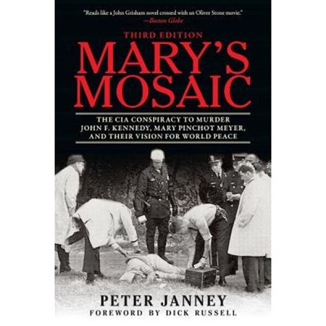 Full Download Marys Mosaic The Cia Conspiracy To Murder John F Kennedy Mary Pinchot Meyer And Their Vision For World Peace By Peter Janney
