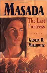 Read Masada The Last Fortress By Gloria D Miklowitz