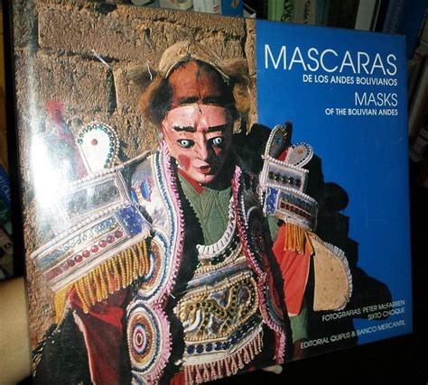 Mascaras de los andes bolivianos/masks of the bolivian andes. - Recueil des lois composant le code civil.