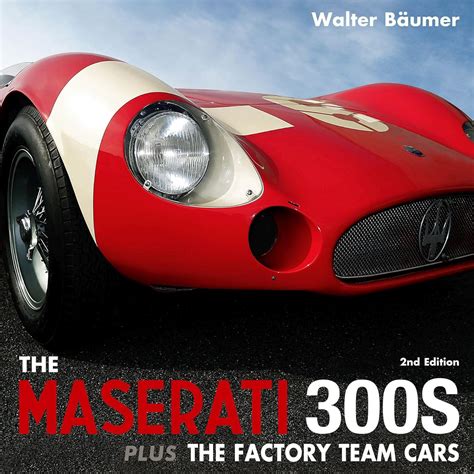 Read Online Maserati 300S Second Edition By Walter Baeumer