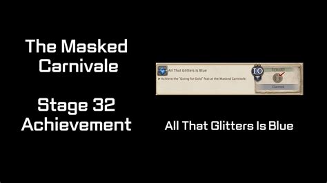 Complete 20 stages at the Masked Carnivale. 5: 34%: 4.45 Smokin' VI: Complete 25 stages at the Masked Carnivale. 5: 32%: 4.45 Smokin' VII: Complete 30 stages at the Masked Carnivale. 5: 28%: 5.15 The Harder They Fall: Achieve the “Giant Slayer” feat at the Masked Carnivale. 10: 12% . 