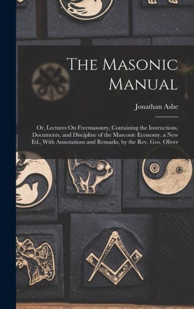 Masonic manual the by jonathan ashe. - The handbook for teaching leadership by scott a snook.
