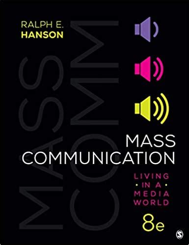 Read Online Mass Communication Living In A Media World By Ralph E Hanson