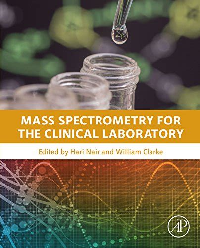 Download Mass Spectrometry For The Clinical Laboratory By Hari Nair