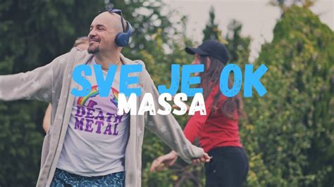 Massa - Sve Je OK (Official Video) - YouTube