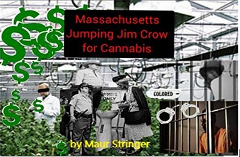 Download Massachusetts Jumping Jim Crow For Cannabis 133 Years Of Jim Crow And Black Face Many Phases And Many Different Faces Now Showing Its Face In The Cannabis Space By Maur B Stringer