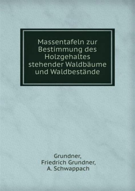 Massentafeln zur bestimmung des holzgehaltes stehender waldbäume und waldbestände. - Gemeinheiten und gemeinheitsteilungen des fürstentums lüneburg in den jahren 1763-1803..